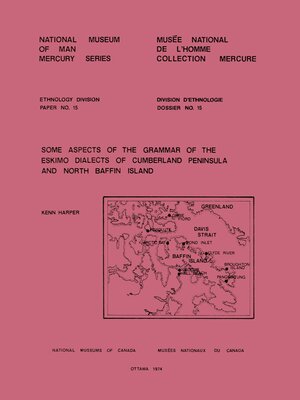 cover image of Some Aspects of the Grammar of the Eskimo Dialects of Cumberland Peninsula and North Baffin Island